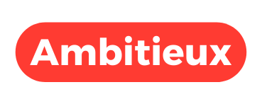 Ambitieux